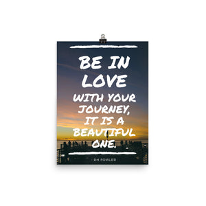 "Love Your Journey"- 12x16 Poster Print