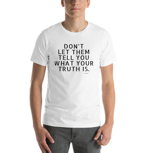 "Your Truth" - Short-Sleeve Unisex T-Shirt